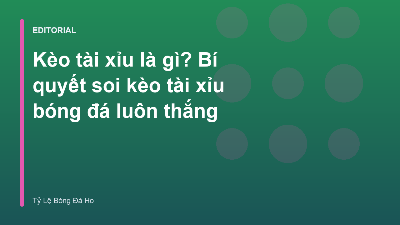 Hướng dẫn cách đọc kèo tài xỉu bóng đá